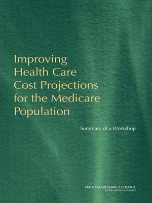 cover image of Improving Health Care Cost Projections for the Medicare Population
